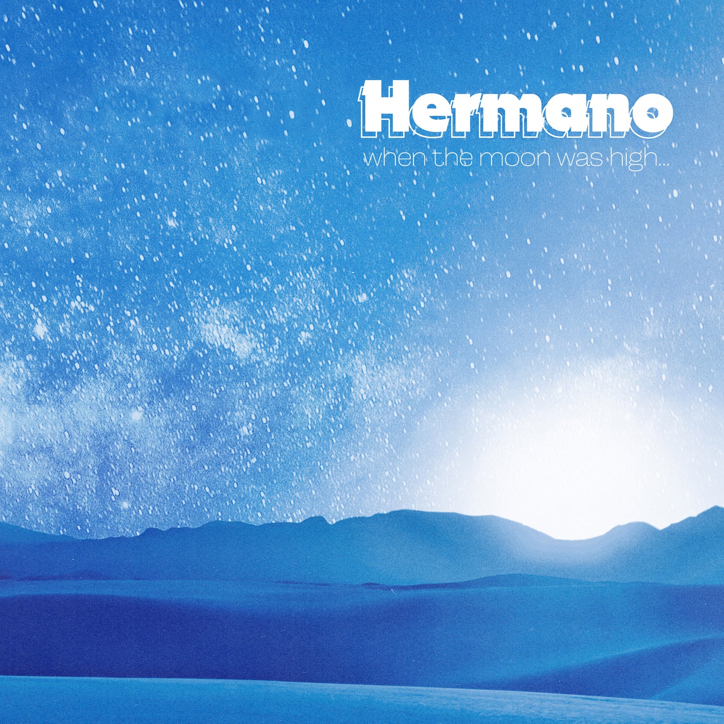 Hermano - When the Moon was High (Vinyl LP)