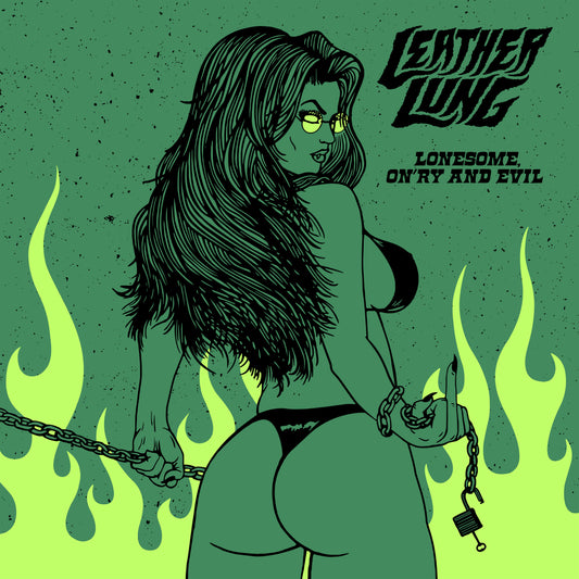 Leather Lung - Lonesome, On'ry And Evil (CD Digipak)