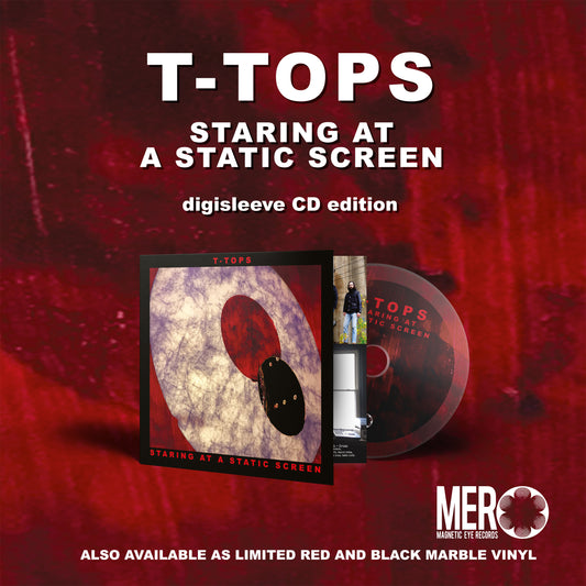 T-Tops - Staring At A Static Screen (CD Digisleeve)