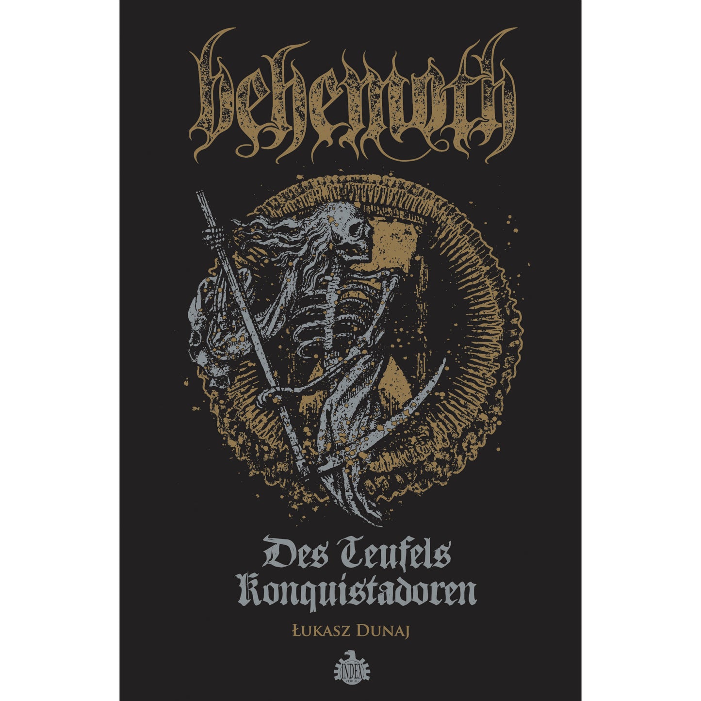 Lukasz Dunaj - Behemoth: Des Teufels Konquistadoren (Buch)
