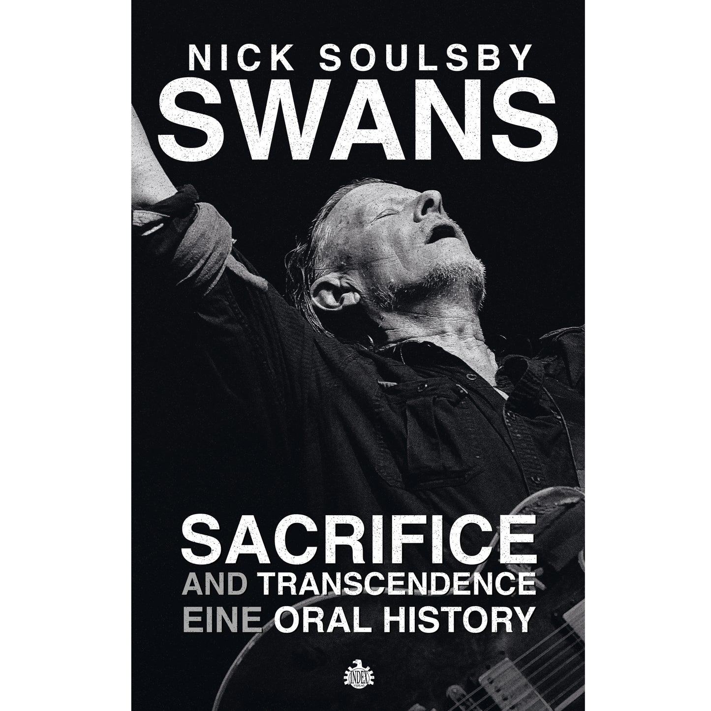 Nick Soulsby - Swans: Sacrifice and Transcendence - Eine Oral History (Buch Deutsch)