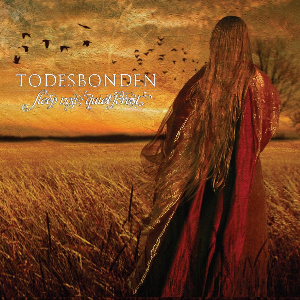Todesbonden - Sleep Now, Quiet Forest (CD)