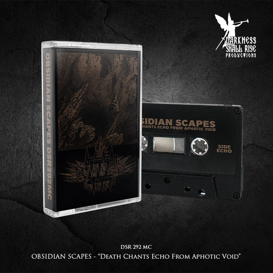 Obsidian Scapes - Death Chants Echo From Aphotic Void (MC)