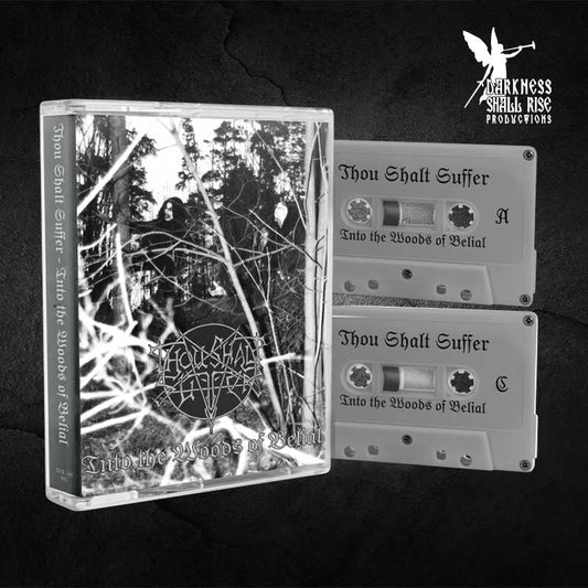 Thou Shalt Suffer - Into The Woods of Belial (MC)