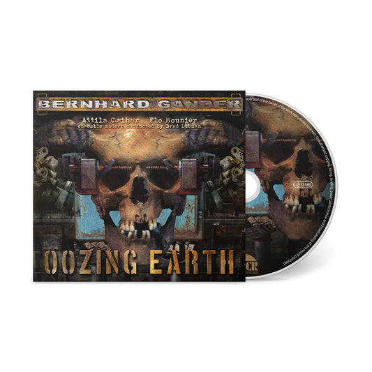 Bernhard Gander - Oozing Earth (CD Digipak)