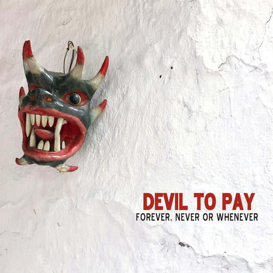Devil To Pay - Forever, Never or Whenever (Vinyl LP - Red/White Color-in-Color)