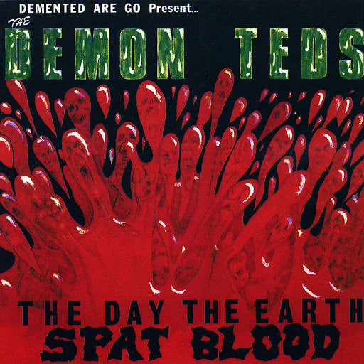 Demented Are Go - The Day The Earth Spat Blood (Vinyl LP)