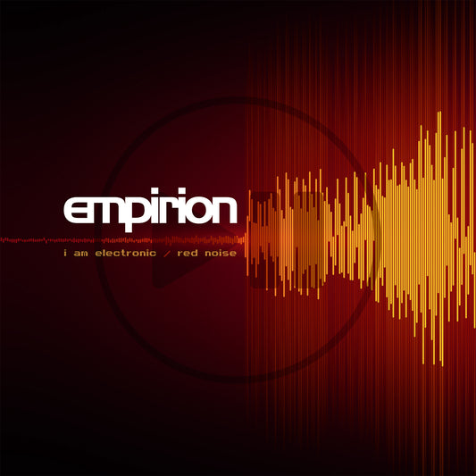 Empirion - I Am Electronic/ Red Noise (CD)