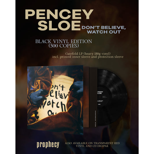 Pencey Sloe - Don’t Believe, Watch Out (Vinyl Gatefold LP)