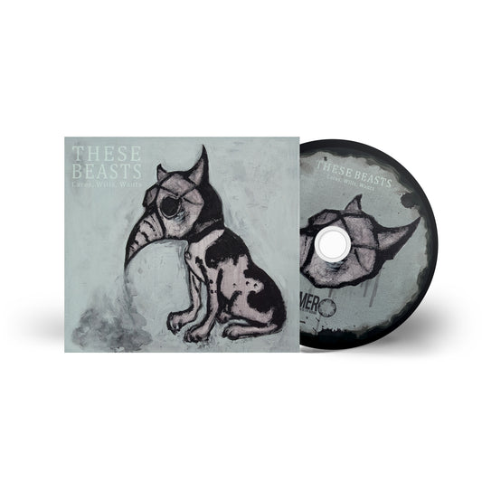 These Beasts – Cares, Wills, Wants (CD Digisleeve) 