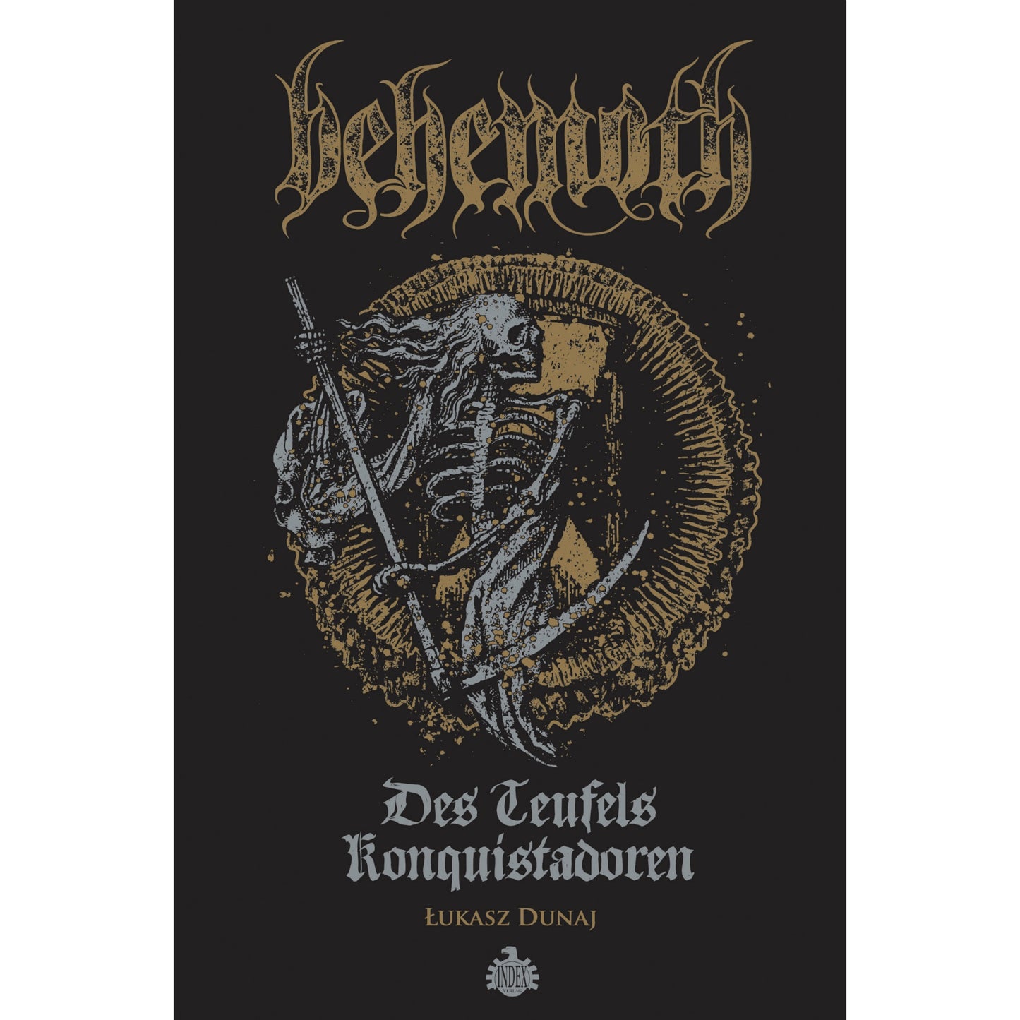 Lukasz Dunaj - Behemoth: Des Teufels Konquistadoren (Buch)