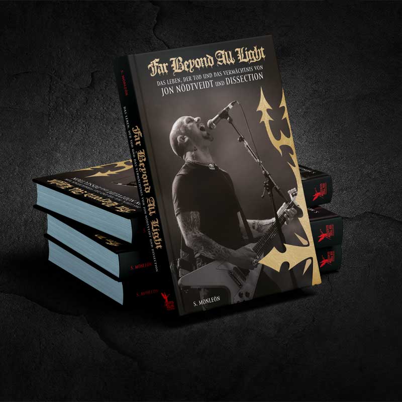 Jon Nödtveidt - Far Beyond All Light - Das Leben, der Tod und das Vermächtnis von Jon Nödtveidt und Dissection (Book)